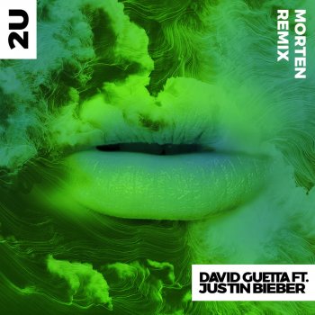 David Guetta feat. Justin Bieber 2U (feat. Justin Bieber) - MORTEN Remix