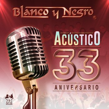 Blanco y Negro Mi Querido, Mi Viejo, Mi Amigo - Acústico