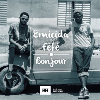 Emicida feat. Féfé Bonjour