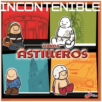 La Incontenible Banda Astilleros De Día, De Noche y De Tarde
