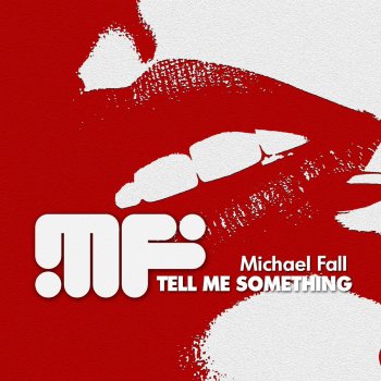 Michael Fall Tell Me Something - Club Mix