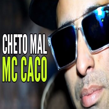 Mc Caco Cheto Mal
