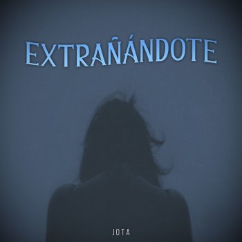 Jota Extrañándote