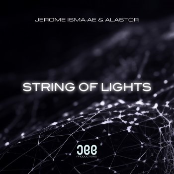 Jerome Isma-Ae feat. Alastor String Of Lights