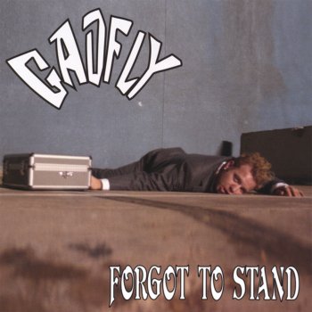 Исполнитель Gadfly, альбом Forgot to Stand