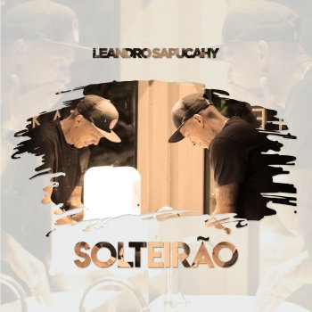 Leandro Sapucahy Solteirão