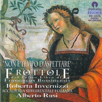 Исполнитель Roberta Invernizzi, альбом Non è tempo d'aspettare - Frottole dal primo libro di Franciscus Bossinensis