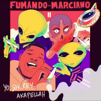 Yo.Soy.Rey feat. Akapellah Fumando Con Marciano II