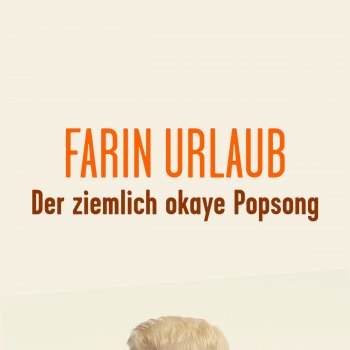 Farin Urlaub Der ziemlich okaye Popsong