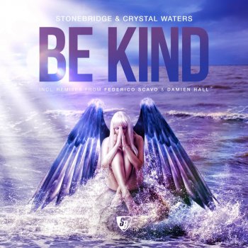 StoneBridge feat. Crystal Waters Be Kind - Damien Hall Remix