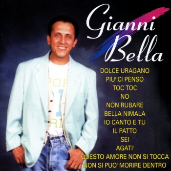 Gianni Bella Dolce uragano