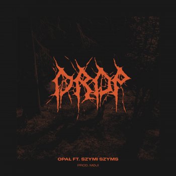 Opał feat. Szymi Szyms Drop