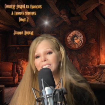 Исполнитель Jeanne Robert, альбом Country gospel en français No 2 & Trames sonores