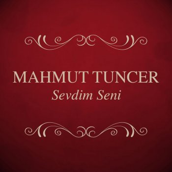 Mahmut Tuncer Sevdim Seni