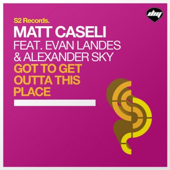 Matt Caseli, Evan Landes & Alexander Sky Got to Get Outta This Place - Radio Mix