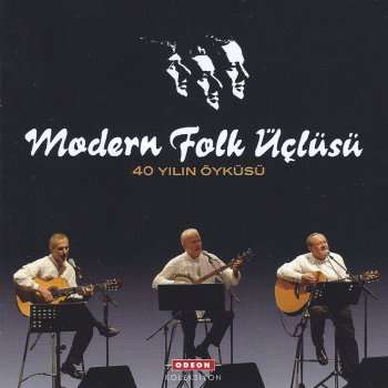 Modern Folk Üçlüsü Unutalım Her Derdi