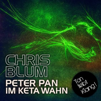 Chris Blum Peter Pan im Keta Wahn (DJ N.I.T. and Wolfgang Dembowski Remix)