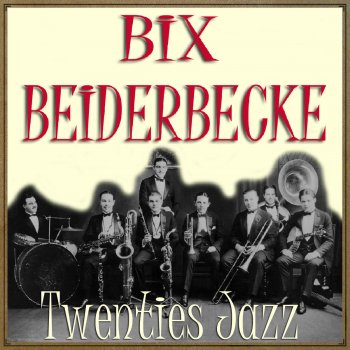 Bix Beiderbecke Wa-da-Da (Everybody's Doing' It Now)