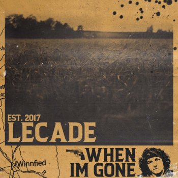 LECADE When Im Gone