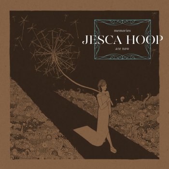 Jesca Hoop Memories Are Now