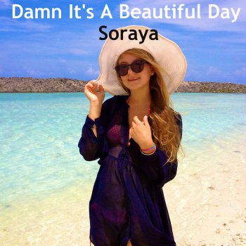 Soraya Damn It's a Beautiful Day