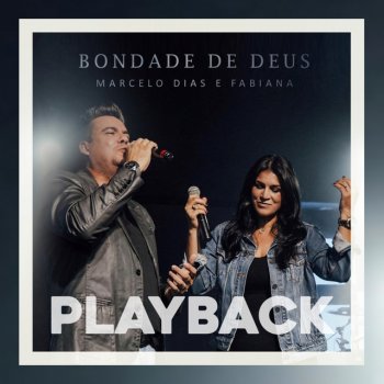Исполнитель Marcelo Dias e Fabiana, альбом Bondade de Deus (Playback)