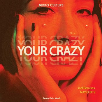 Nikko Culture Your Crazy (Nayio Bitz Remix)