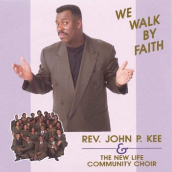 John P. Kee & The New Life Community Choir Pressing My Way