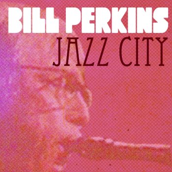 Bill Perkins feat. Bud Shank It Had to Be You