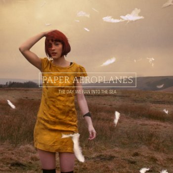 Paper Aeroplanes Dry My Eyes