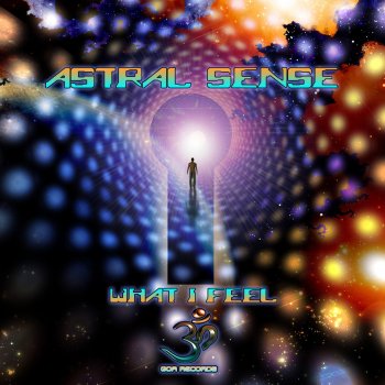 Astral Sense What I Feel