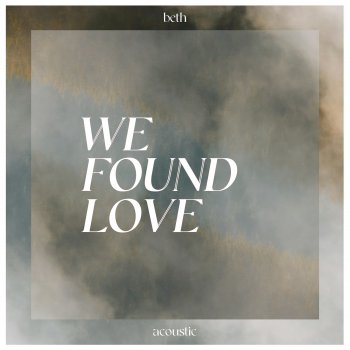 Beth We Found Love - Acoustic