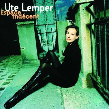 Ute Lemper Espace Indécent