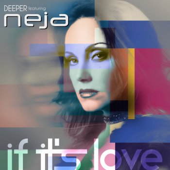 Deeper feat. Neja If It's Love - Extended