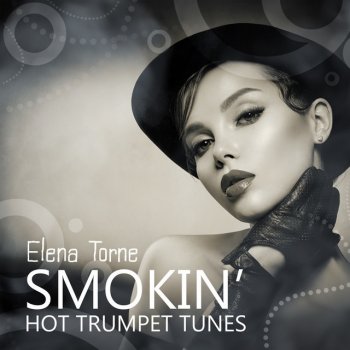 Исполнитель Elena Torne, альбом Smokin’ Hot Trumpet Tunes