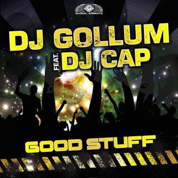 DJ Gollum Good Stuff (feat. DJ Cap)