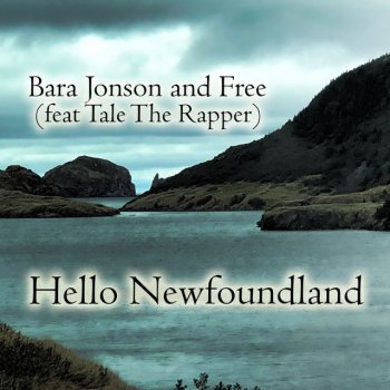Исполнитель Bara Jonson and Free, альбом Hello Newfoundland