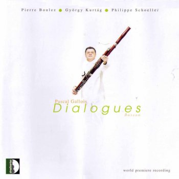 Исполнитель Pascal Gallois, альбом Boulez, Kurtàg, Schoeller: Dialogues