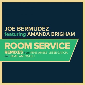 Joe Bermudez feat. Amanda Brigham Room Service (feat. Amanda Brigham) - Extended Mix