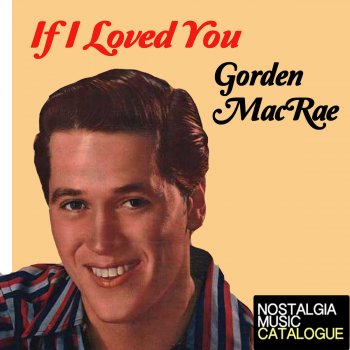 Gordon MacRae If I Loved You