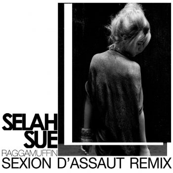 Selah Sue Raggamuffin (Sexion d'Assaut Remix)