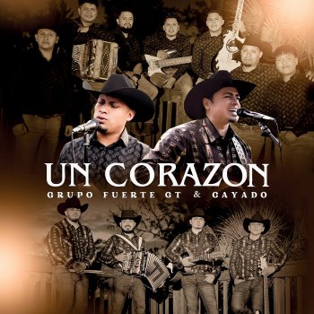 GRUPO FUERTE GT feat. Cayado - Un Corazon
