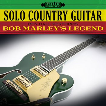Исполнитель Ben Hall, альбом Solo Country Guitar: Ben Hall Performs Bob Marley's Legend