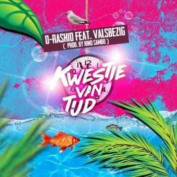 D-Rashid feat. Valsbezig Kwestie Van Tijd