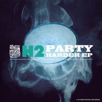 H2 Party Harder - Original Mix
