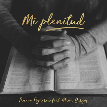 Franco Figueroa feat. Manu Burgos Mi Plenitud
