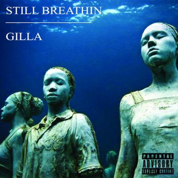 Gilla Still Breathin