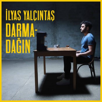 İlyas Yalçıntaş Darmadağın