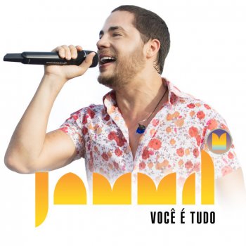 Jammil Você É Tudo