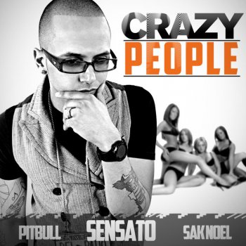 Sensato feat. Pitbull & Sak Noel Crazy People (CLEAN Version)